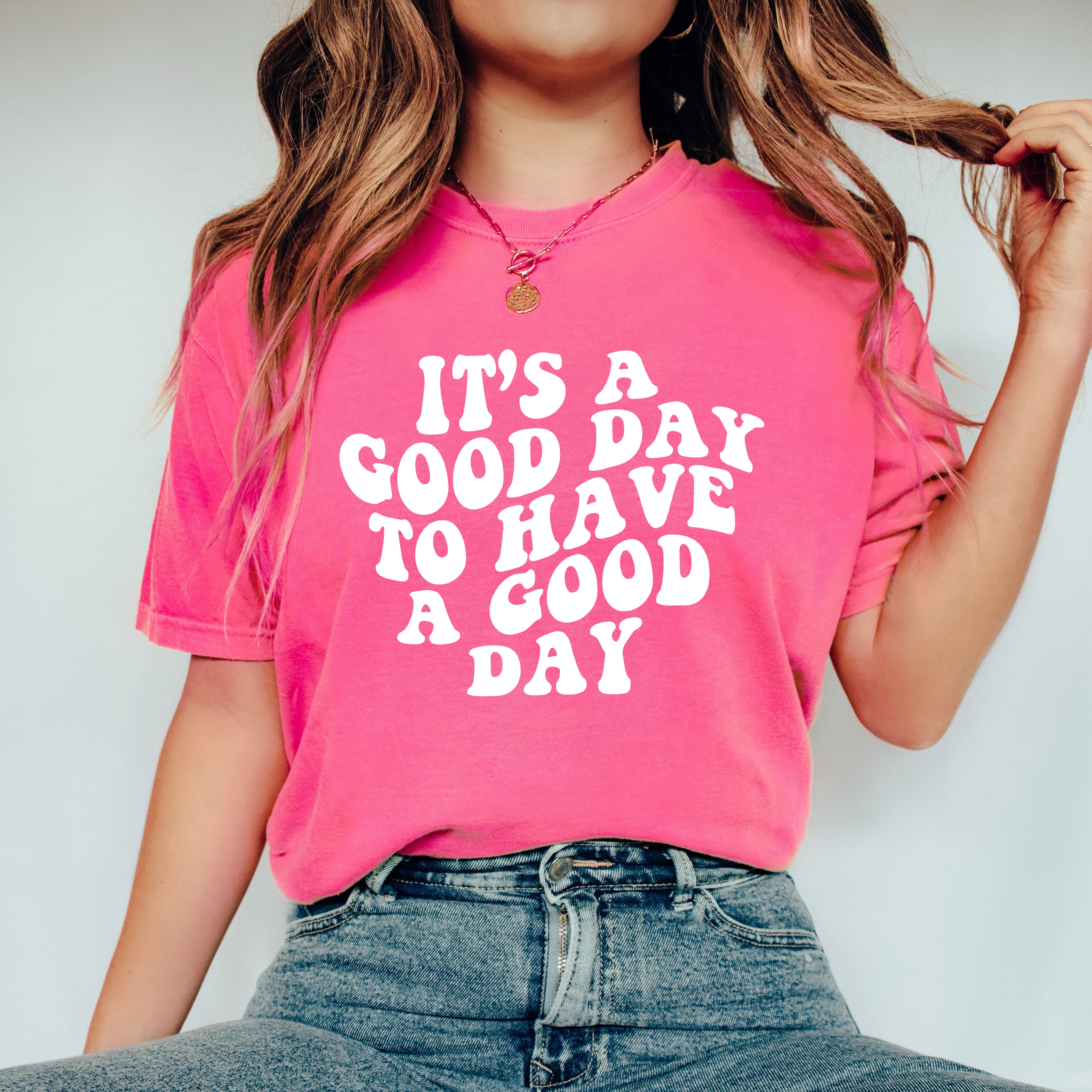 It's A Good Day To Have A Good Day | Garment Dyed Short Sleeve Tee