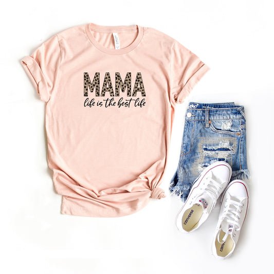 Mama Life Is The Best Life Leopard | Short Sleeve Tee