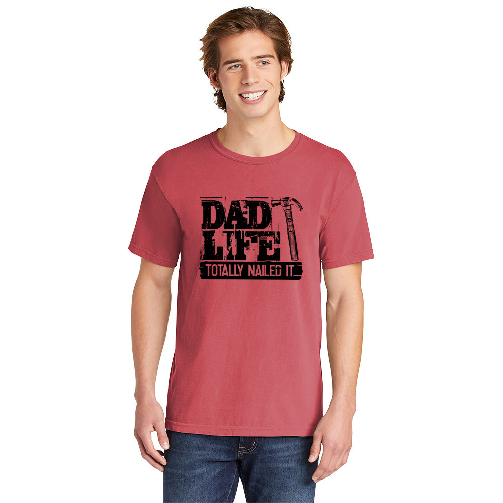 Dad Life Totally Nailed It | Men's Garment Dyed Tee