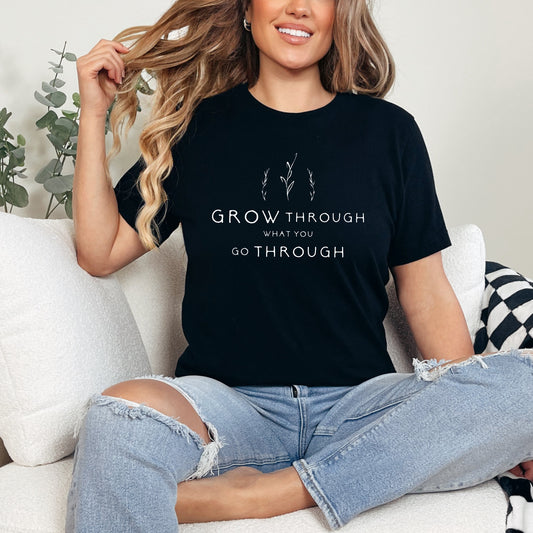 Grow Through What You Go Through | Short Sleeve Graphic Tee