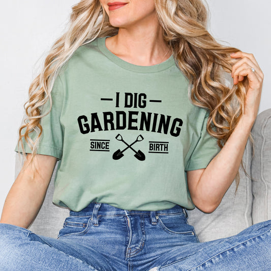 I Dig Gardening  | Short Sleeve Graphic Tee