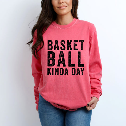 Basketball Kinda Day | Garment Dyed Long Sleeve