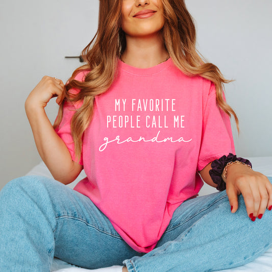 My Favorite People Call Me Grandma | Garment Dyed Tee