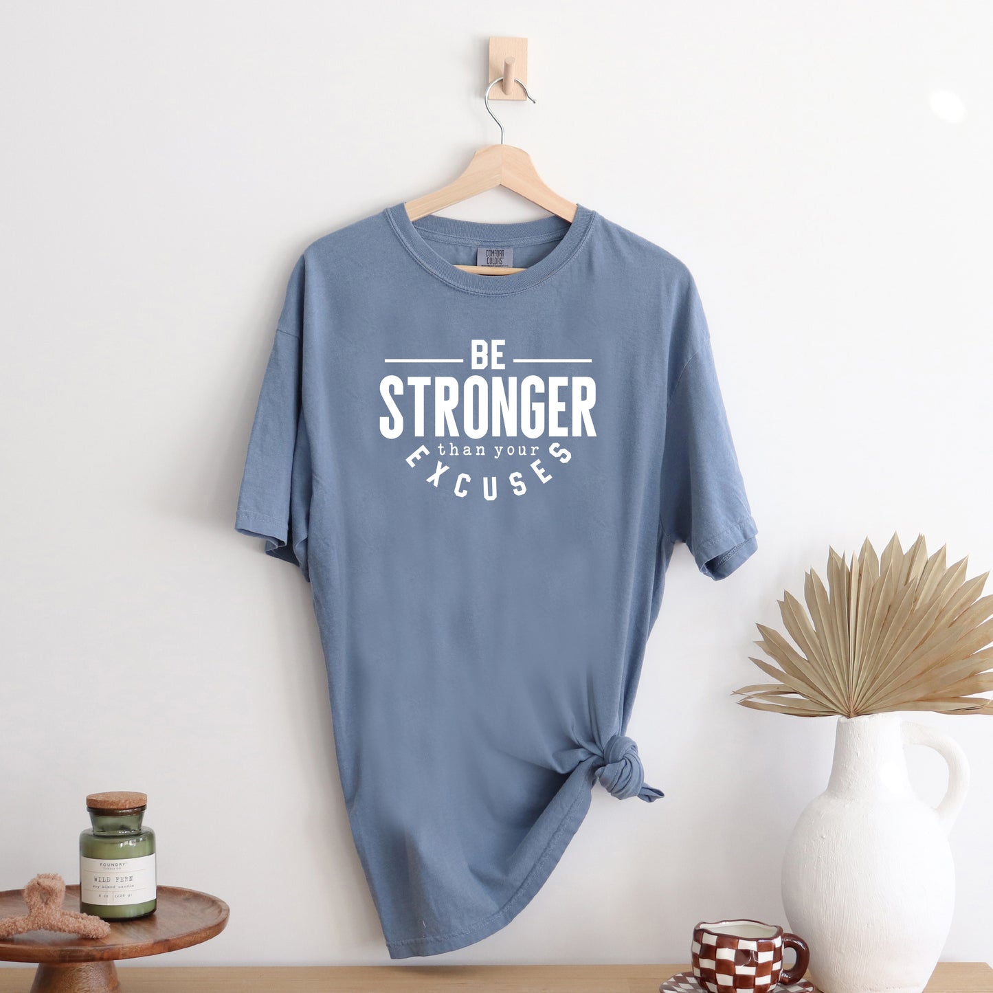 Be Stronger | Garment Dyed Tee