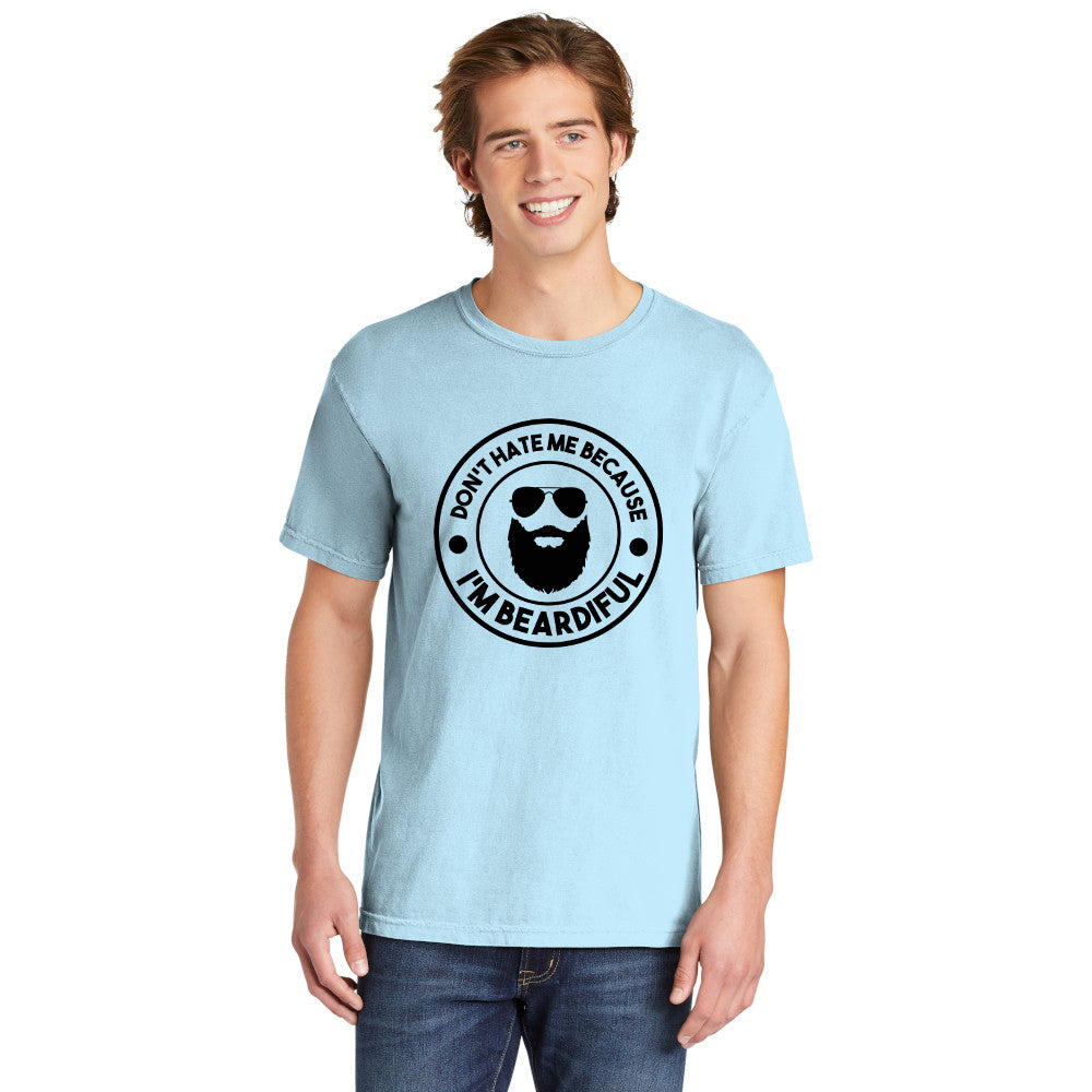 Don't Hate Me Beardiful | Men's Garment Dyed Tee