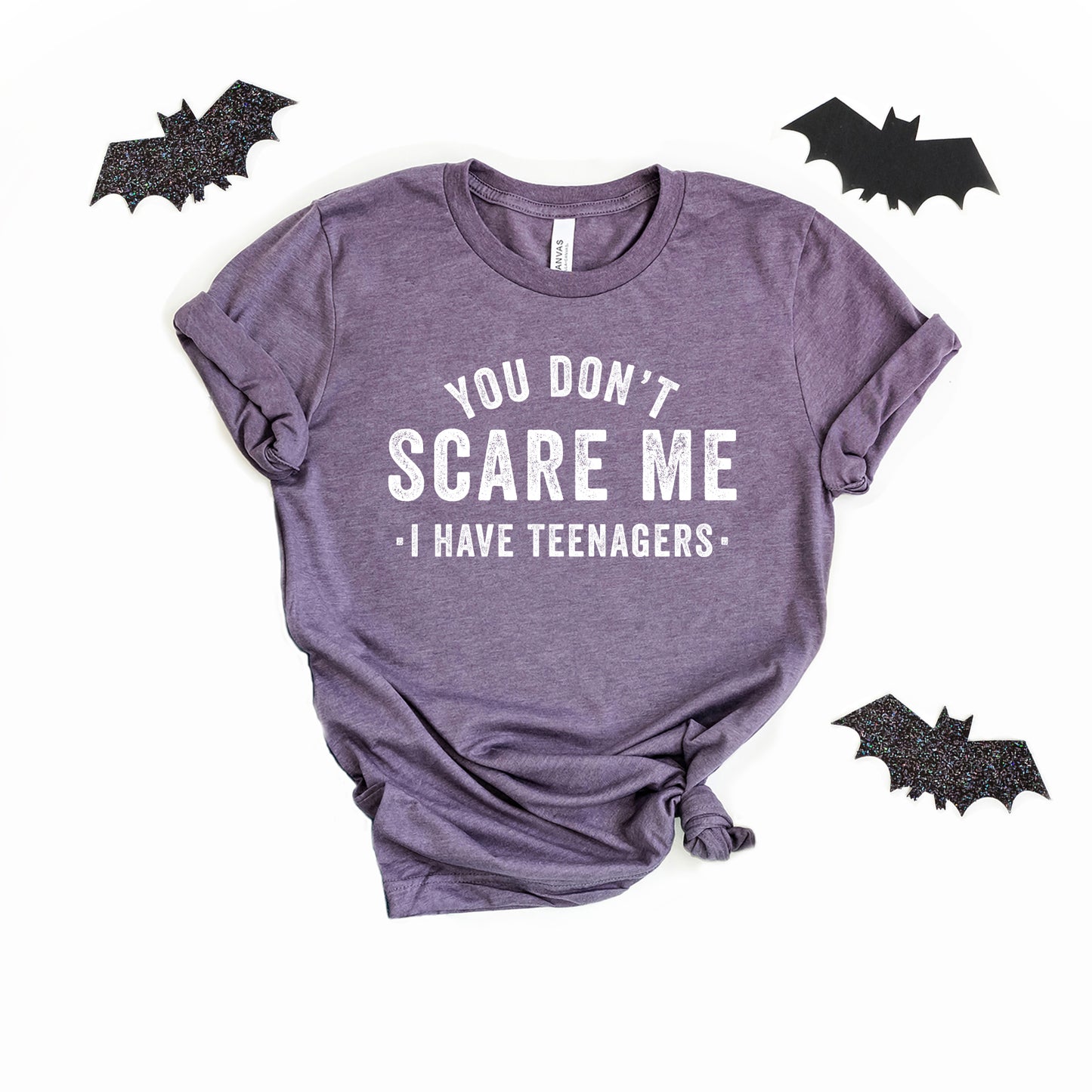 You Don't Scare Me I Have Teenagers | Short Sleeve Crew Neck