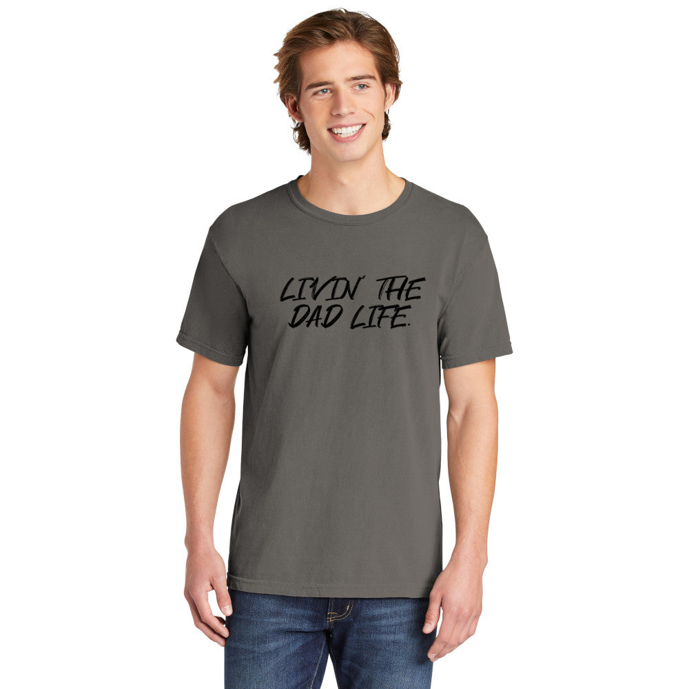 Livin' The Dad Life | Men's Garment Dyed Tee