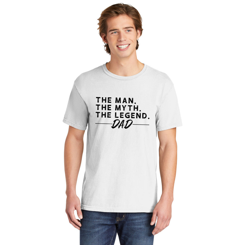 The Man The Myth The Legend Dad | Men's Garment Dyed Tee