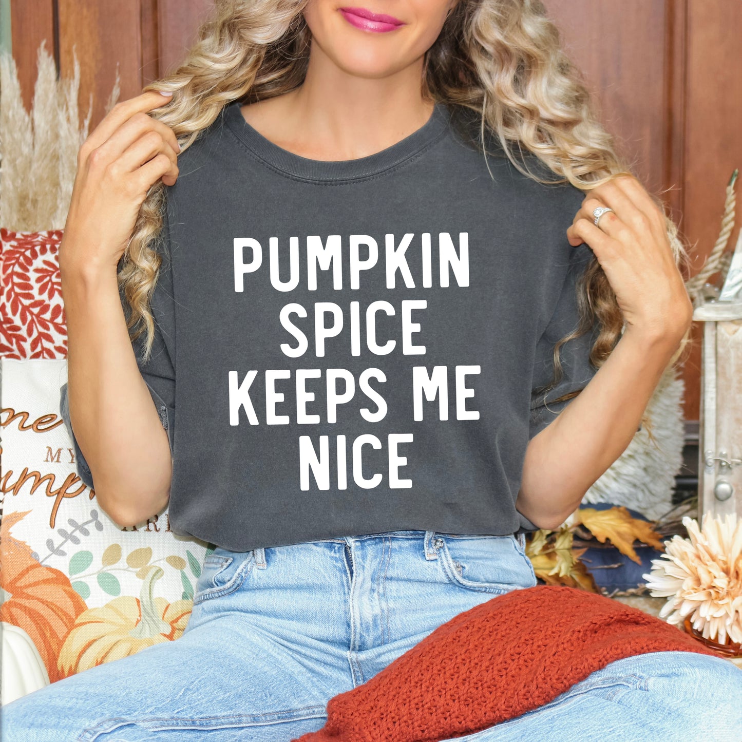 Pumpkin Spice Keeps Me Nice | Garment Dyed Tee