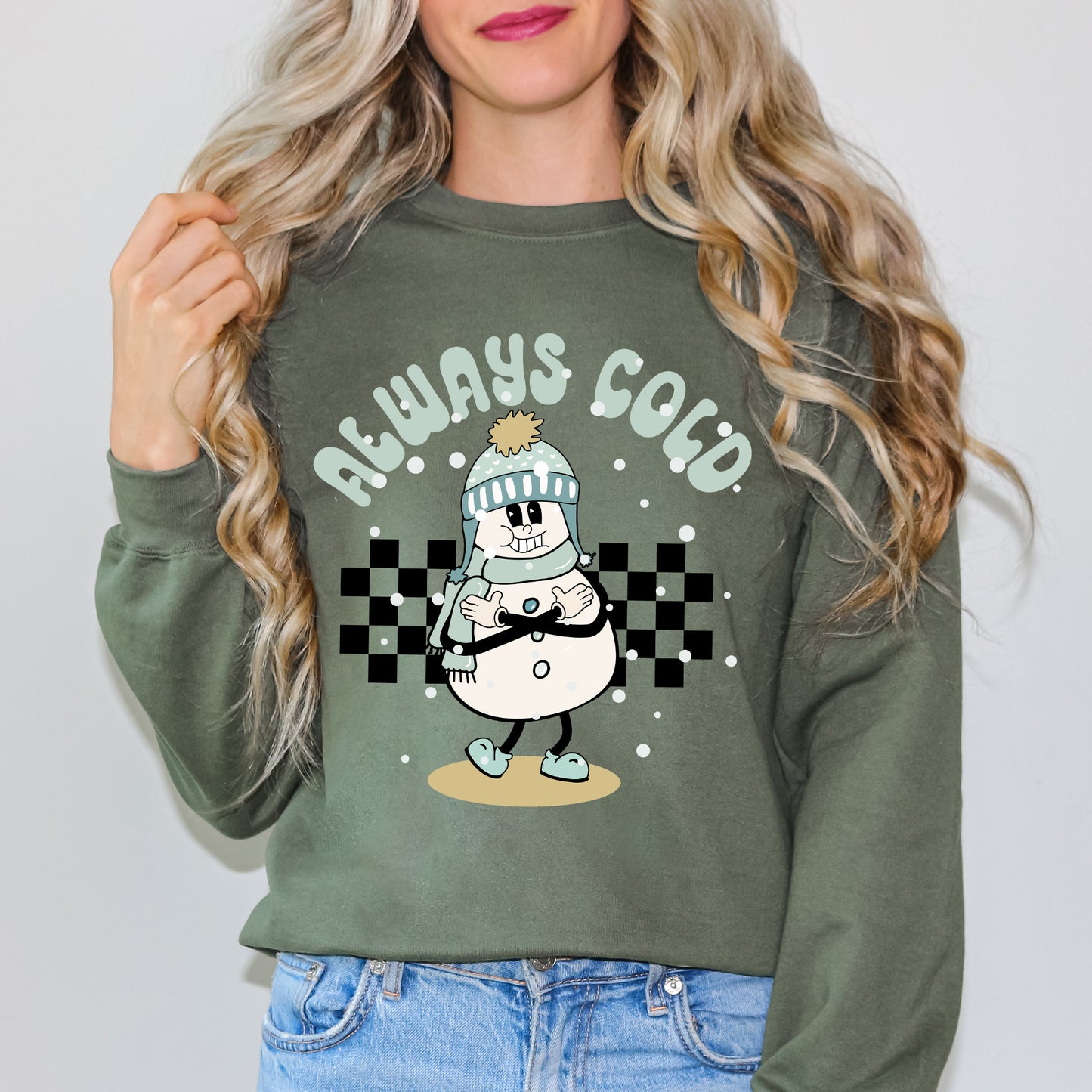 Always Cold Snowman | Sweatshirt