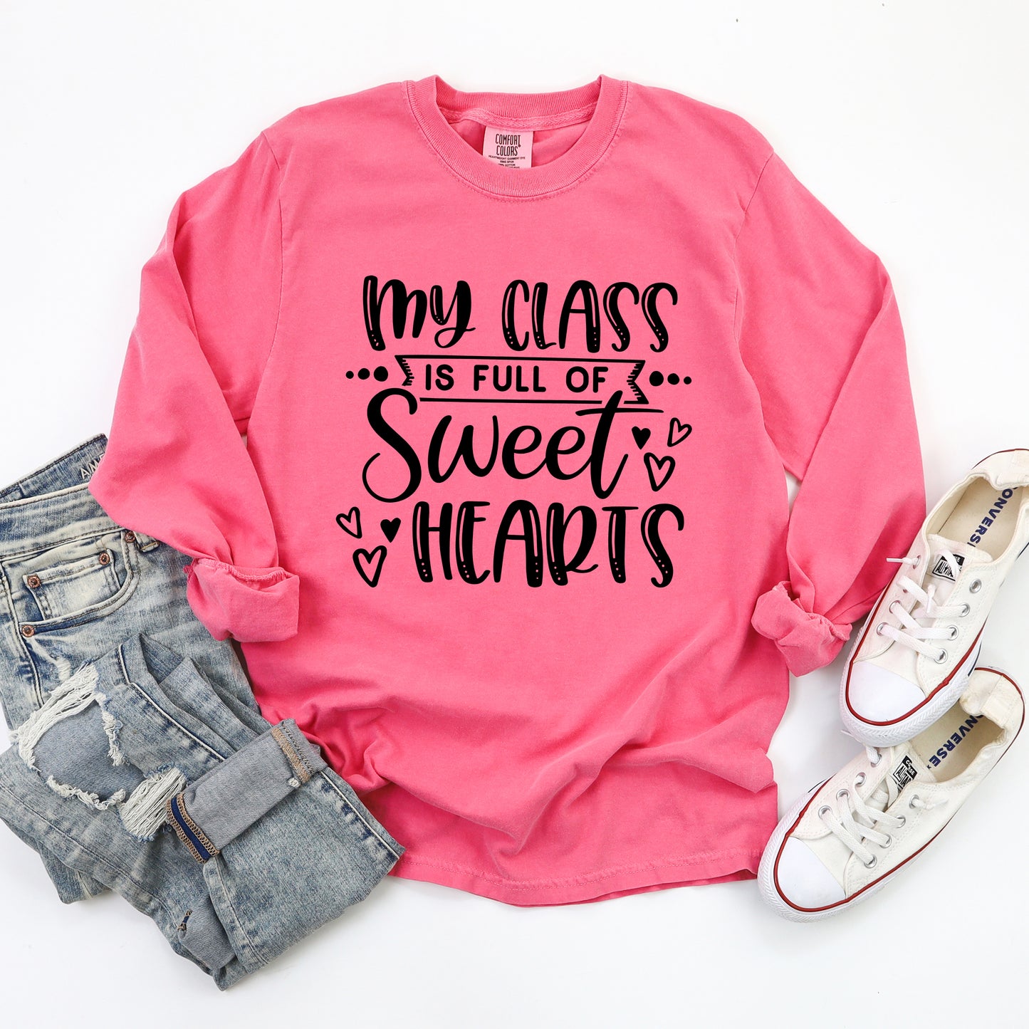 My Class Is Full Of Sweet Hearts | Garment Dyed Long Sleeve