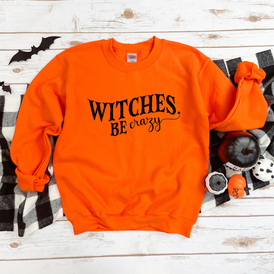 Witches Be Crazy | Sweatshirt