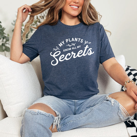 My Plants Know All My Secrets | Short Sleeve Graphic Tee