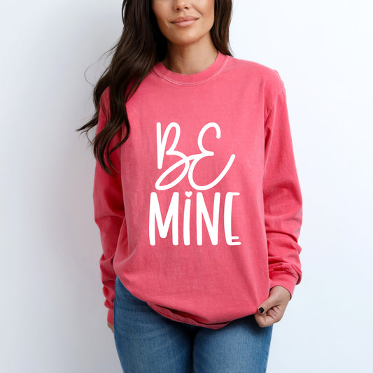 Be Mine Words | Garment Dyed Long Sleeve