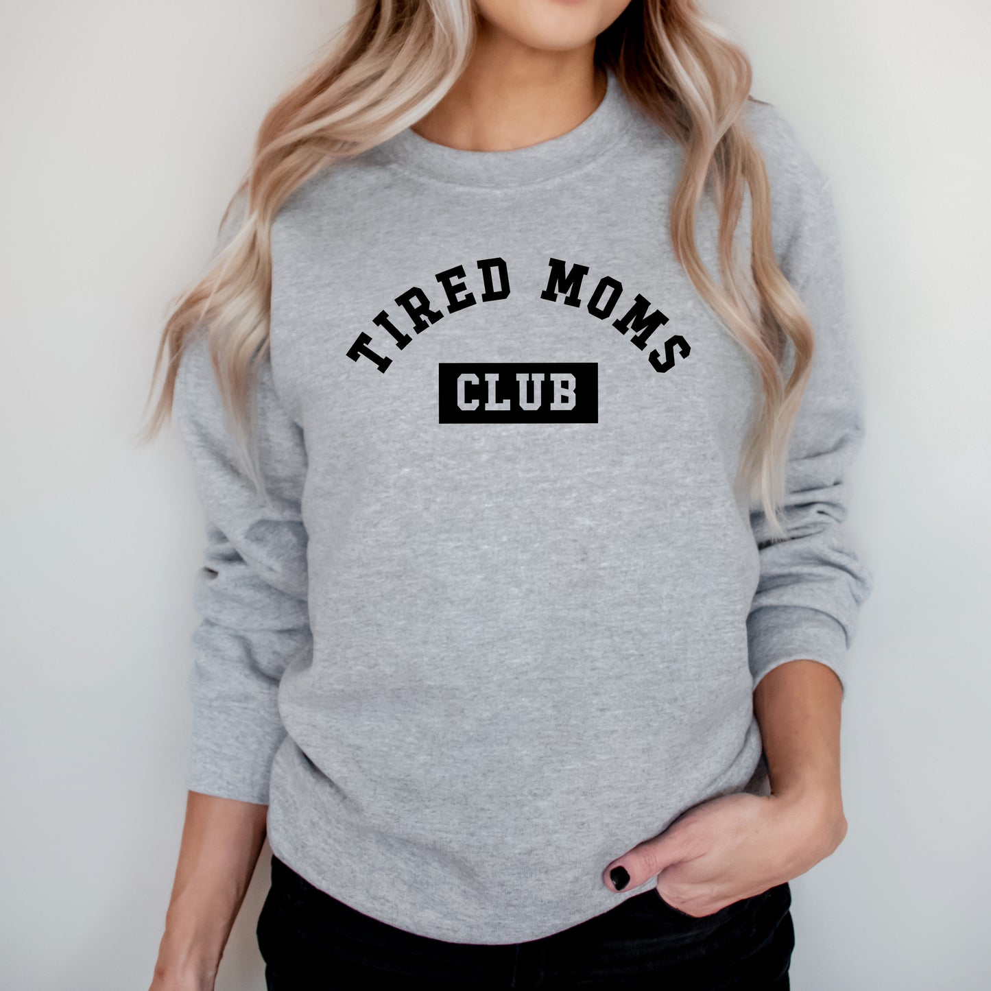 Tired Moms Club | Sweatshirt