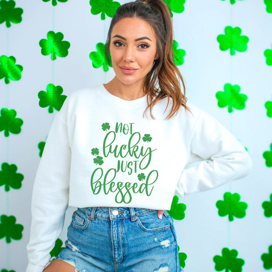 Not Lucky Just Blessed | Sweatshirt