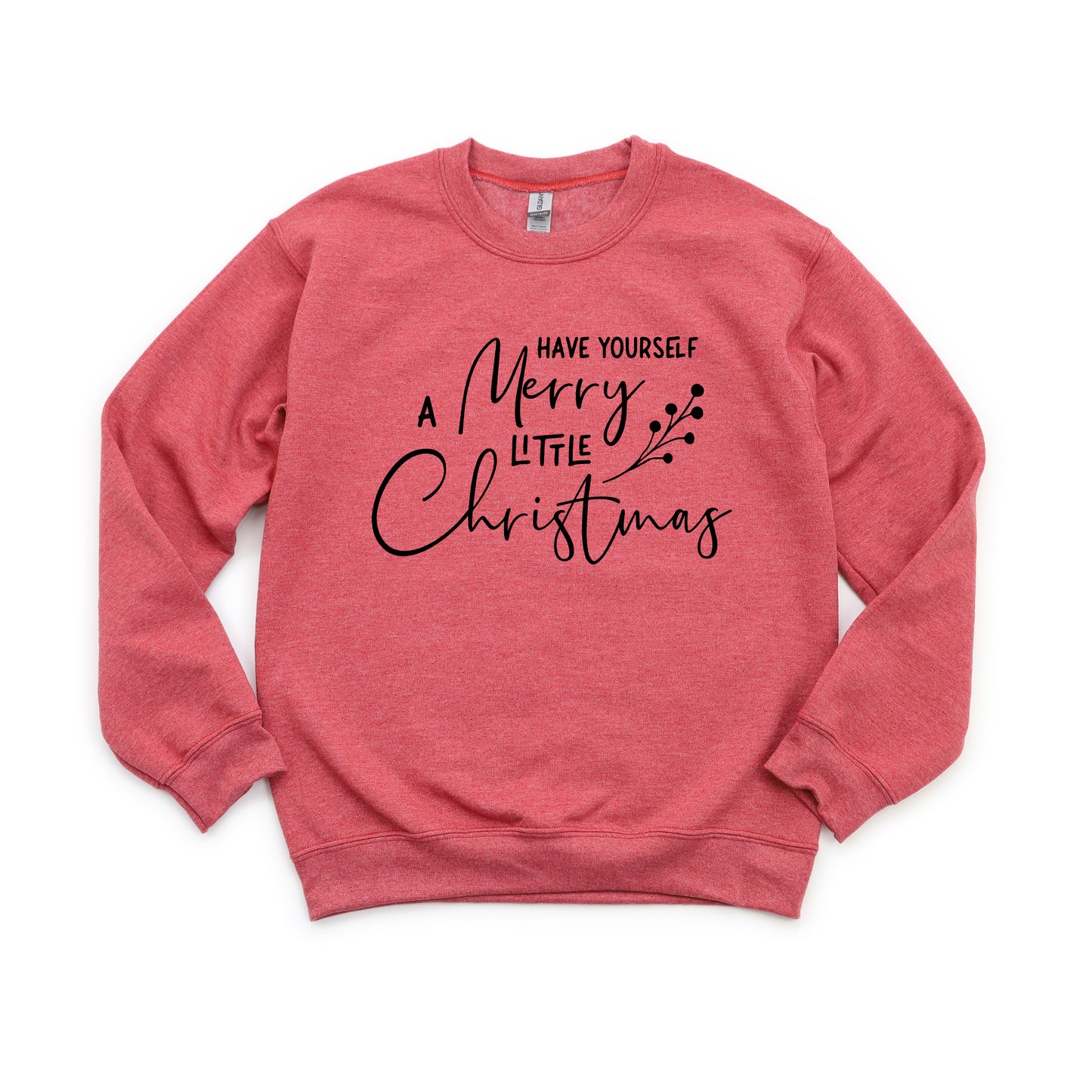 Have Yourself A Merry Little Christmas Berries  | Sweatshirt