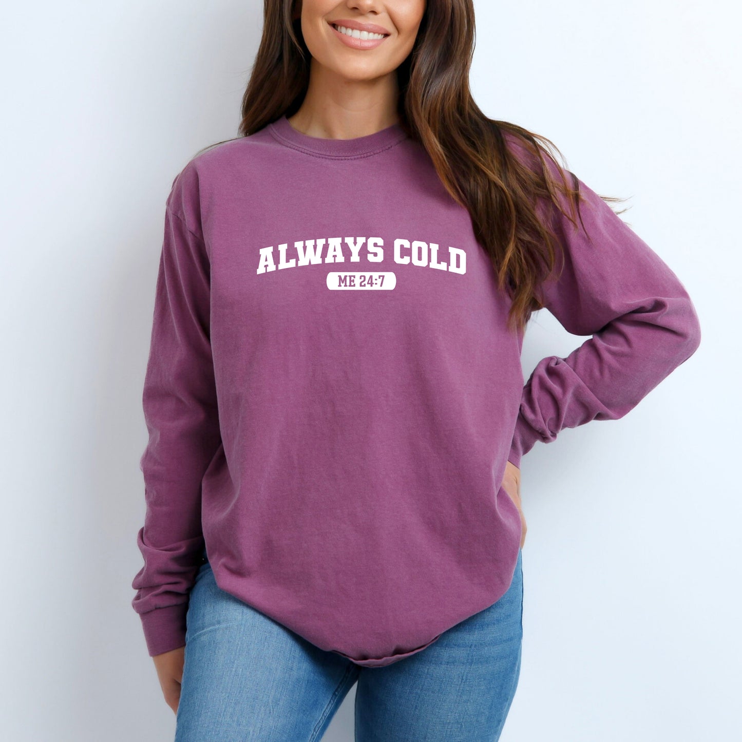 Always Cold Me 24_7 | Garment Dyed Long Sleeve