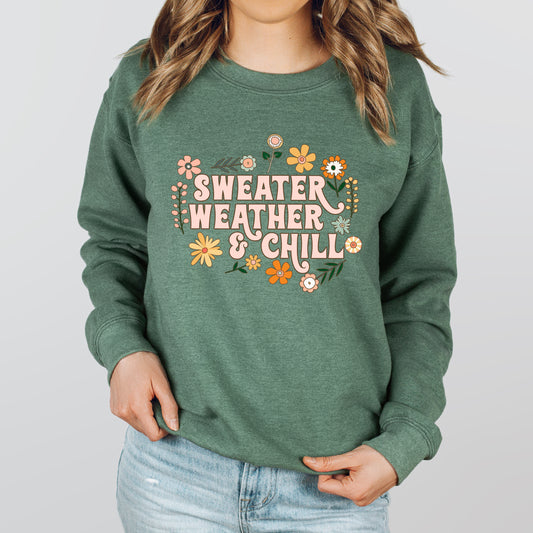 Sweater Weather and Chill | Sweatshirt