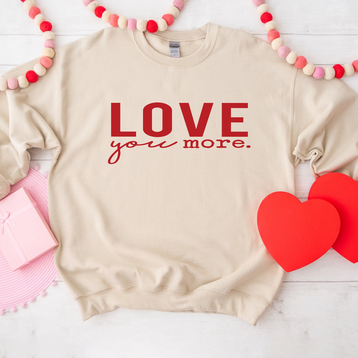 Love You More | Sweatshirt