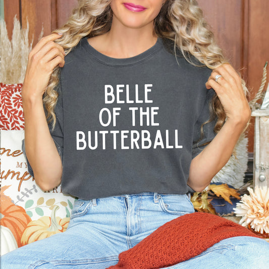 Belle Of The Butterball | Garment Dyed Tee