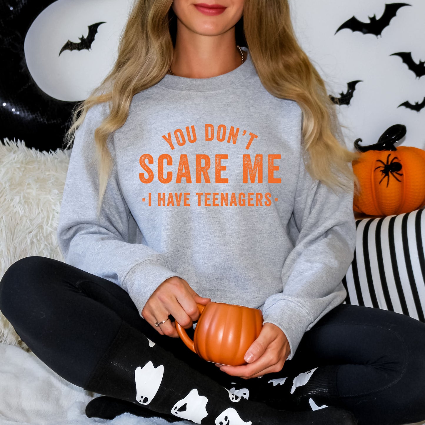 You Don't Scare Me I Have Teenagers | Sweatshirt