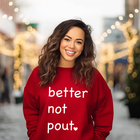 Better Not Pout Heart | Sweatshirt