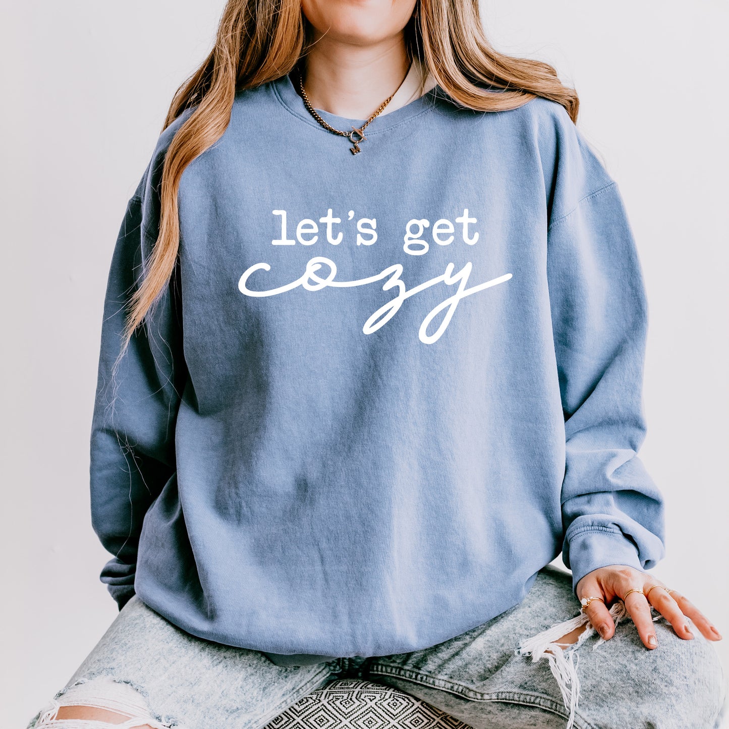 Let's Get Cozy | Lightweight Garment Dyed Sweatshirt