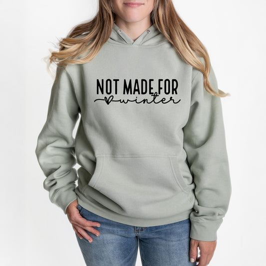 Not Made For Winter | Hoodie