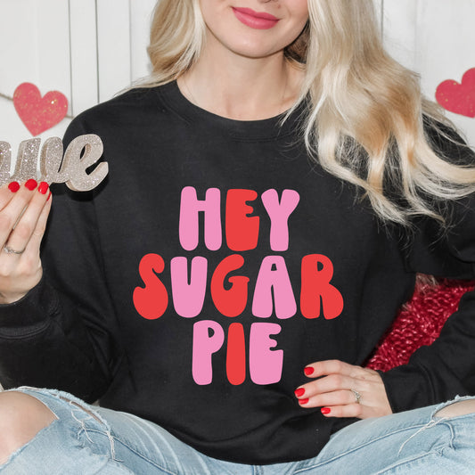 Hey Sugar Pie Bold | Sweatshirt