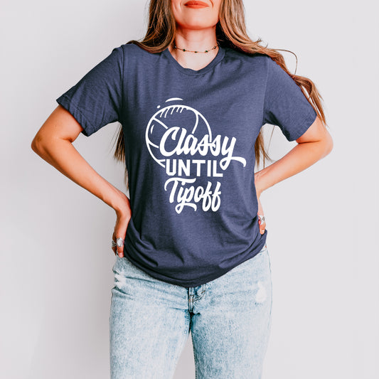 Classy Until Tipoff | Short Sleeve Graphic Tee