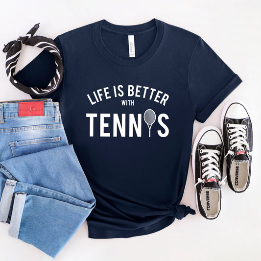 Life Is Better With Tennis | Short Sleeve Crewneck