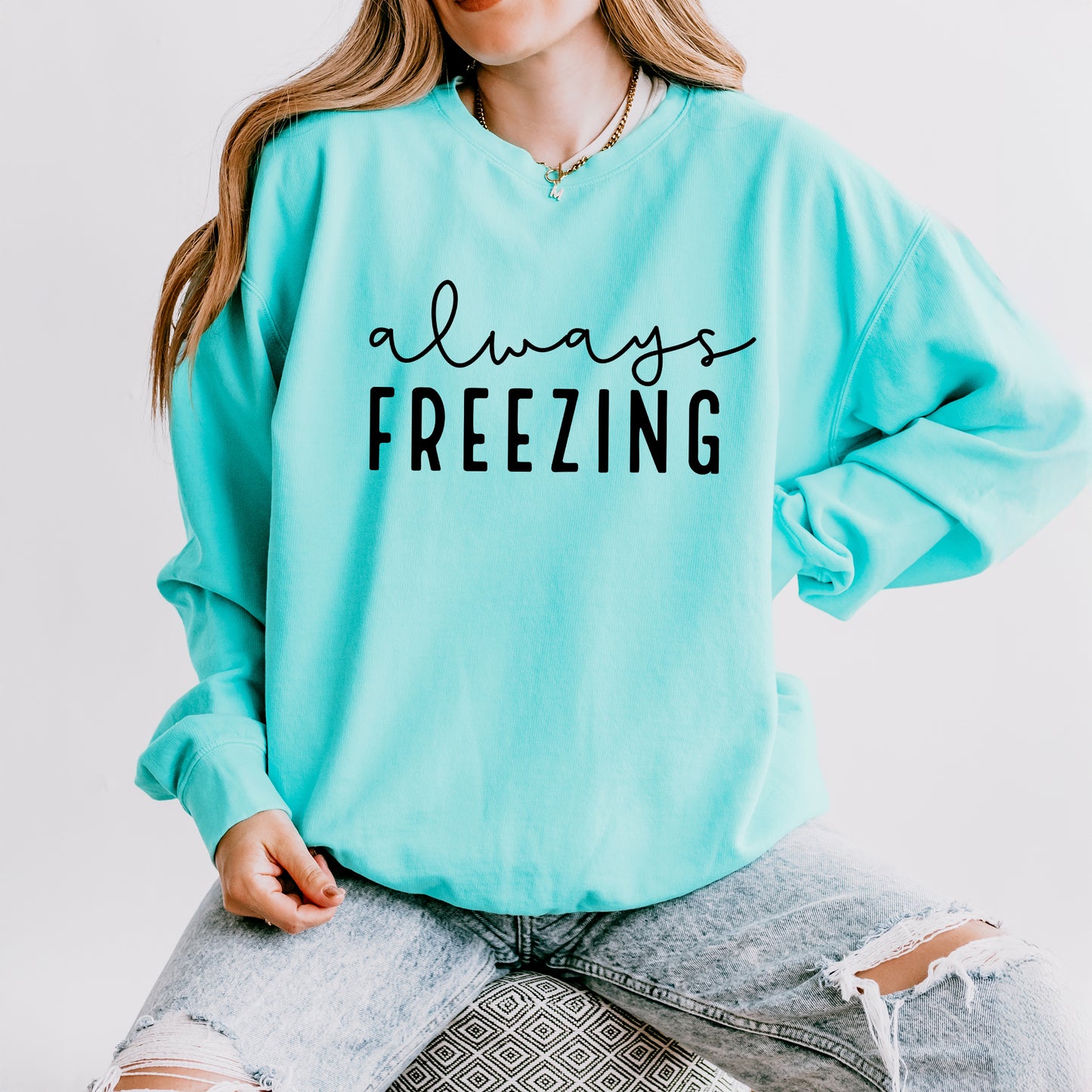 Always Freezing | Lightweight Garment Dyed Sweatshirt