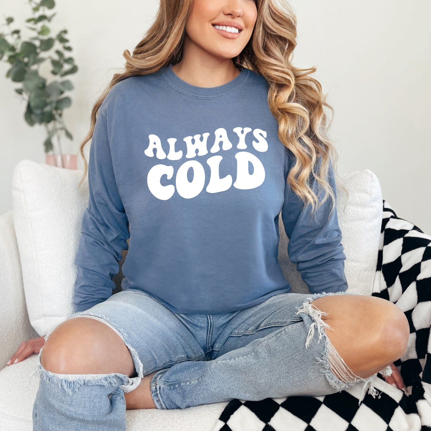 Always Cold | Garment Dyed Long Sleeve