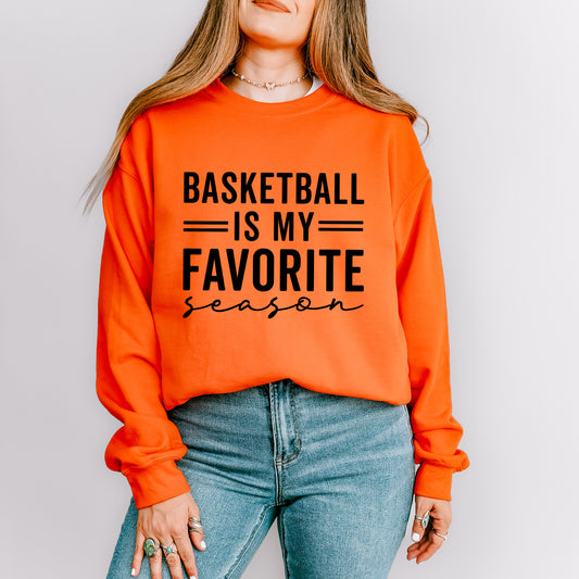 Basketball Is My Favorite Season | Sweatshirt