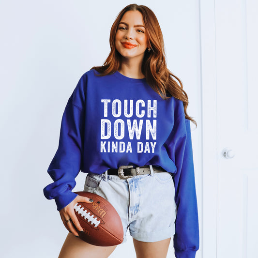 Touch Down Kinda Day | Sweatshirt