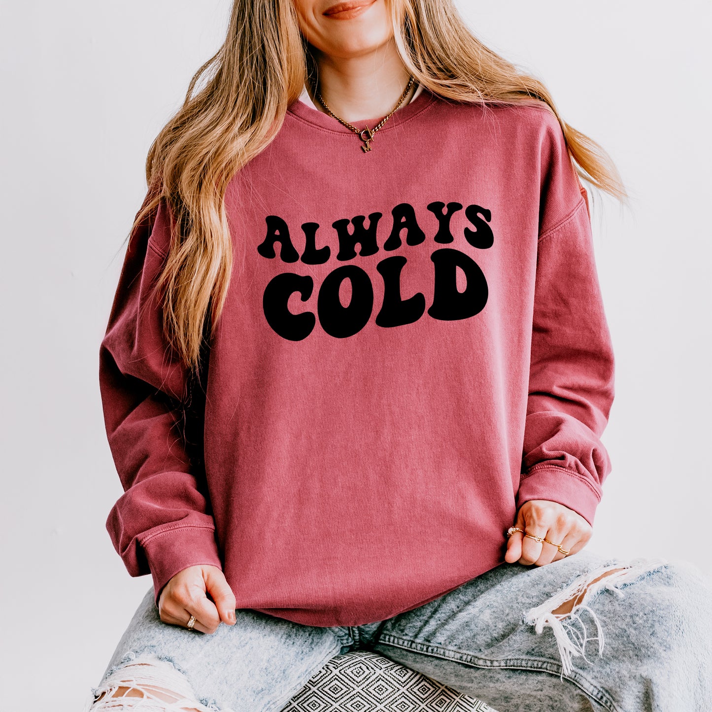 Always Cold | Lightweight Garment Dyed Sweatshirt