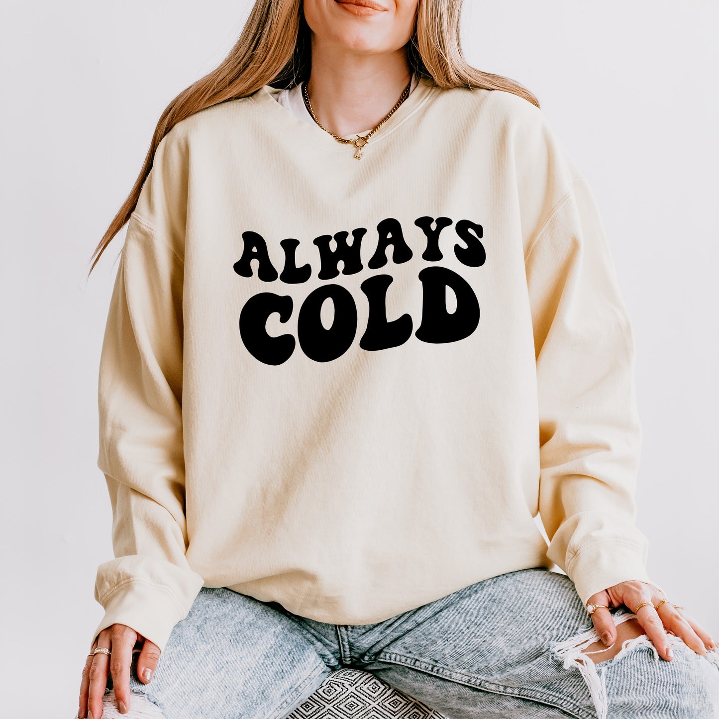 Always Cold | Lightweight Garment Dyed Sweatshirt