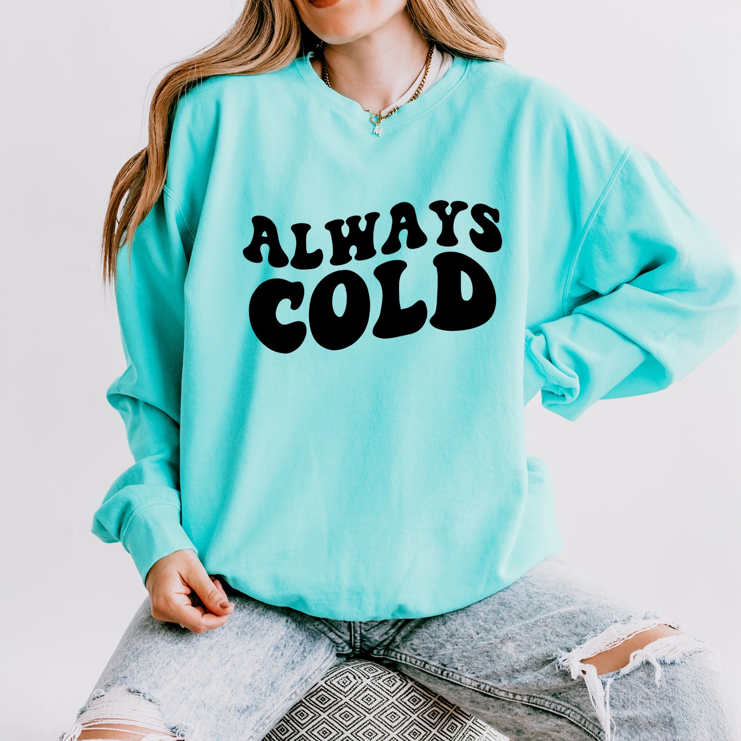 Always Cold | Lightweight Garment Dyed Sweatshirt