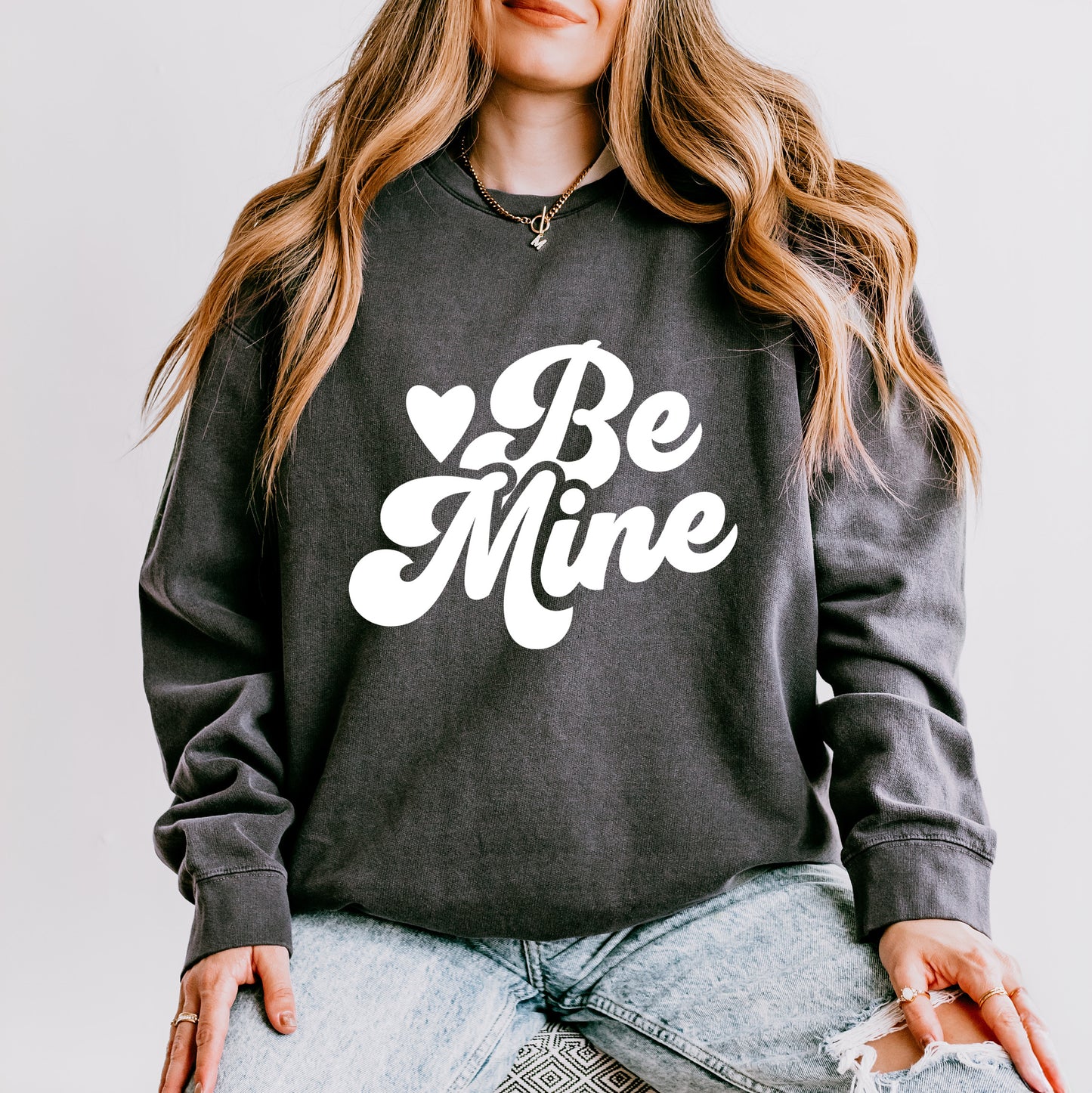 Be Mine | Lightweight Garment Dyed Sweatshirt