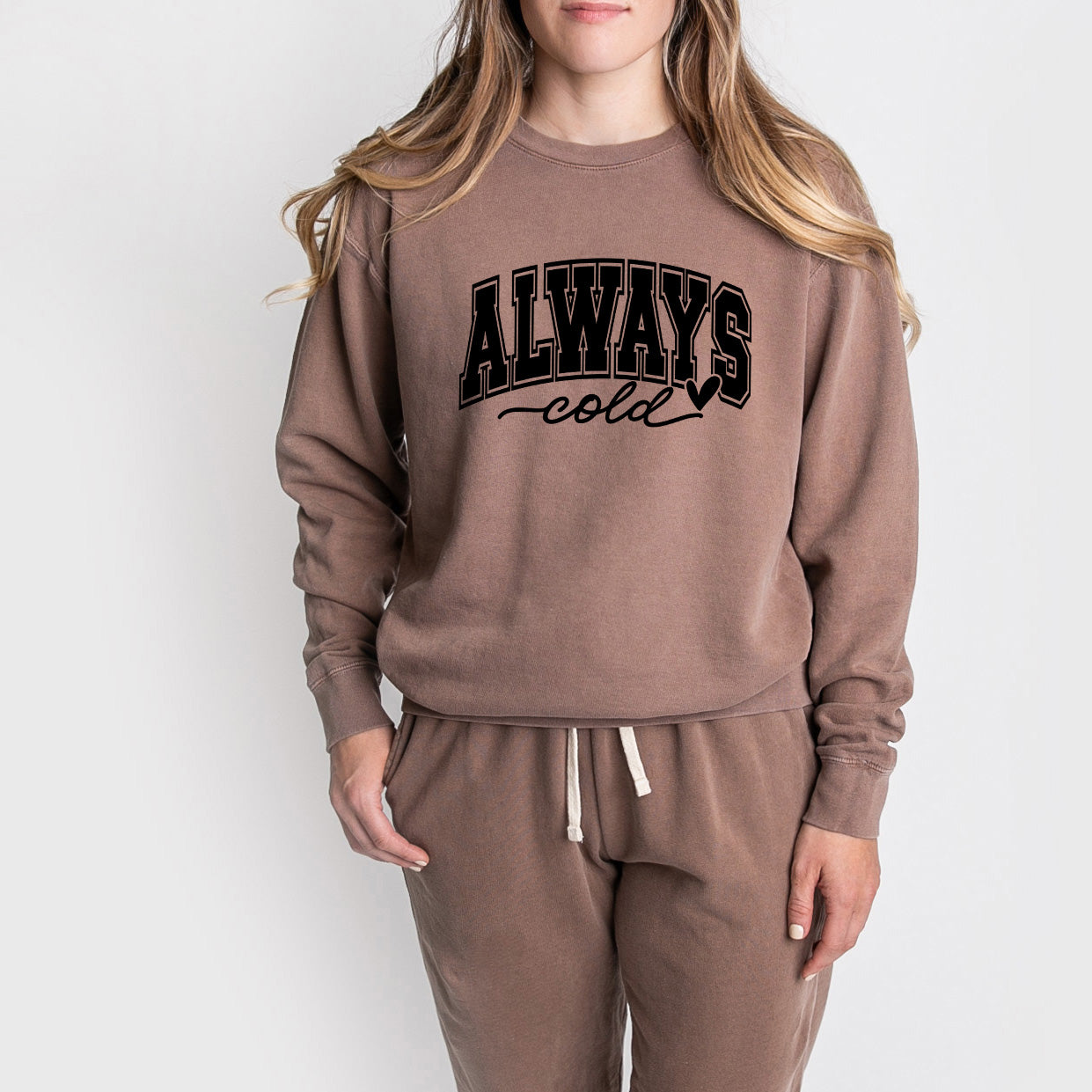 Always Cold Bold | Lightweight Garment Dyed Sweatshirt Set