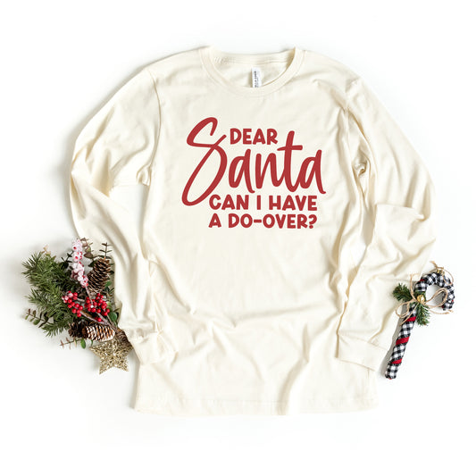 Dear Santa Can I Have A Do Over | Long Sleeve Crew Neck