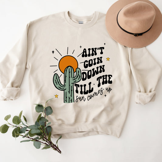 Ain't Goin Down Cactus | Sweatshirt