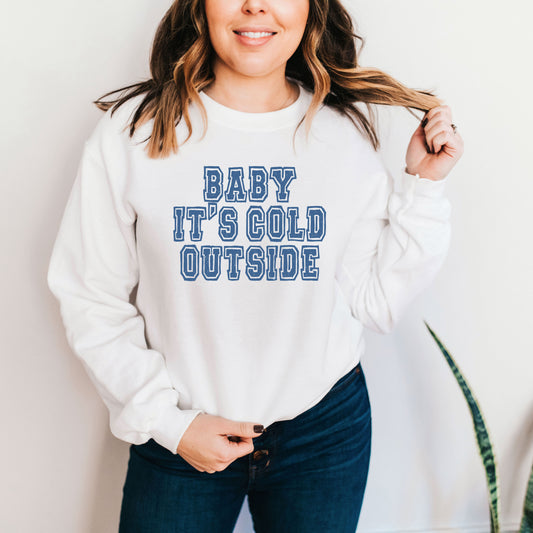 Distressed Baby It's Cold Outside | Sweatshirt